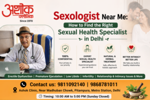 Sexologist Near Me: How to Find the Right Sexual Health Specialist in Delhi